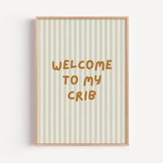 Welcome to My Crib Poster