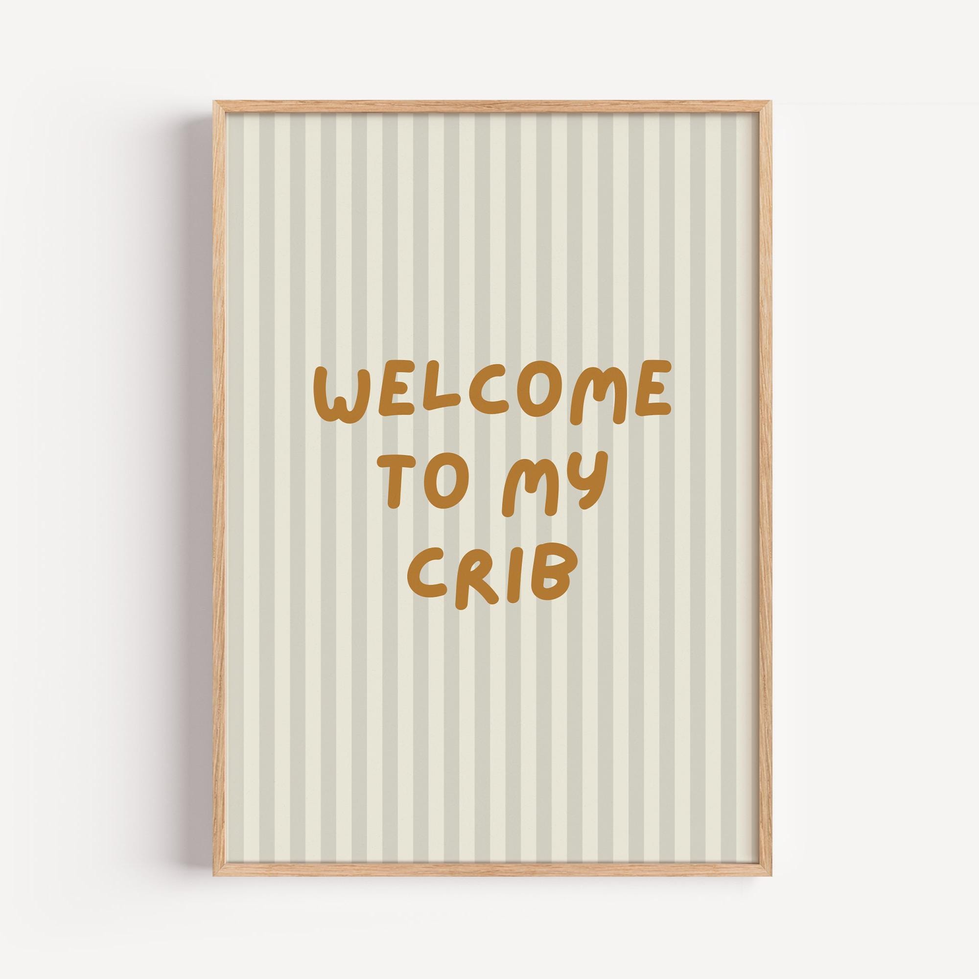 Welcome to My Crib Poster
