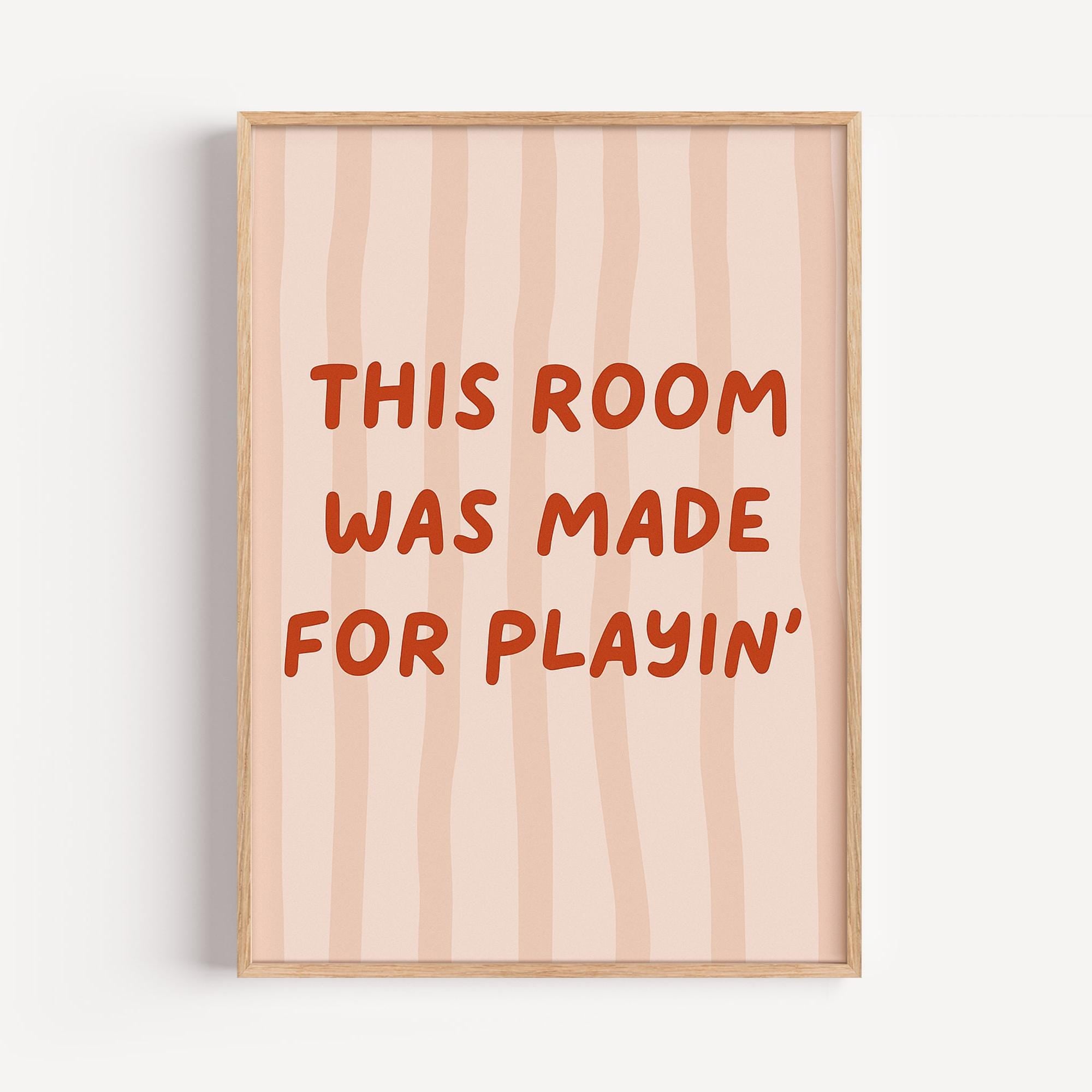 This Room Was Made for Playin' Poster