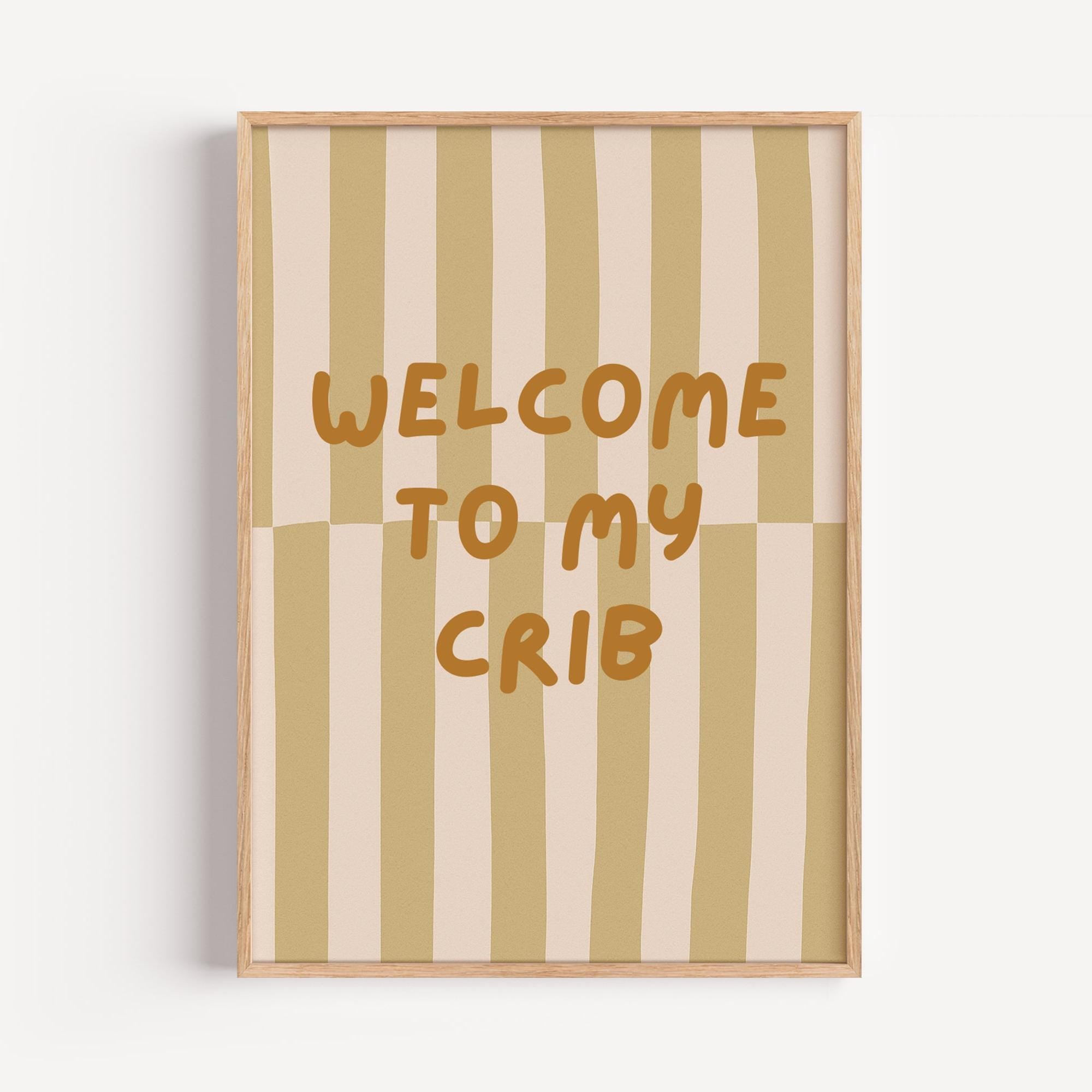 Welcome to My Crib Nursery Poster